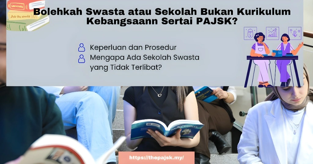 Bolehkah Swasta atau Sekolah Bukan Kurikulum Kebangsaann Sertai PAJSK