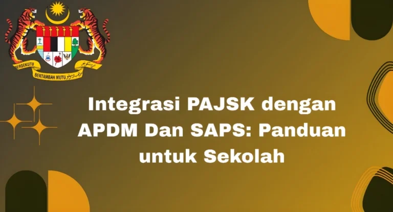 Integrasi PAJSK dengan APDM Dan SAPS Panduan untuk Sekolah
