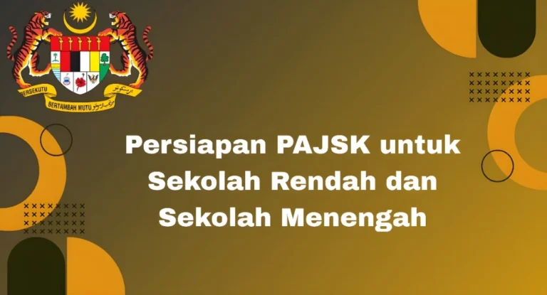 Persiapan PAJSK untuk Sekolah Rendah dan Sekolah Menengah
