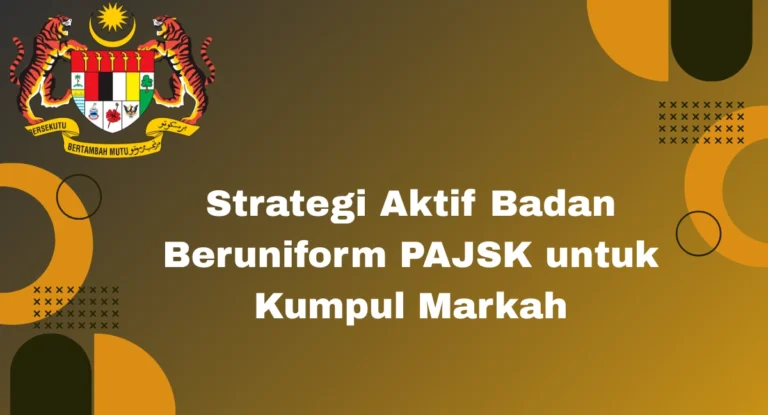 Strategi Aktif Badan Beruniform PAJSK untuk Kumpul Markah