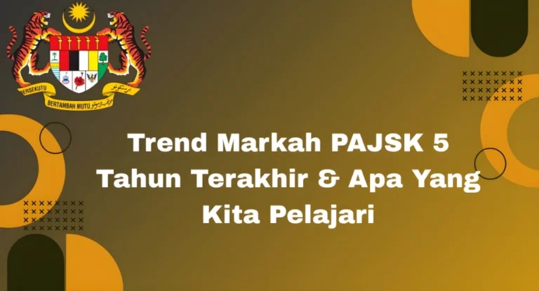 Trend Markah PAJSK 5 Tahun Terakhir & Apa Yang Kita Pelajari