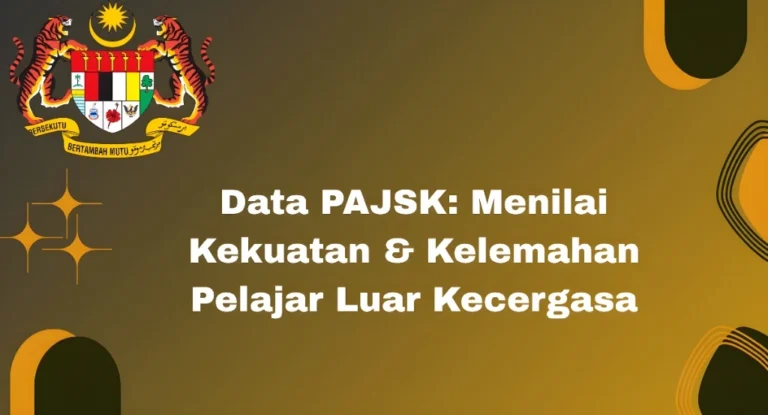 Data PAJSK: Menilai Kekuatan & Kelemahan Pelajar Luar Kecergasa