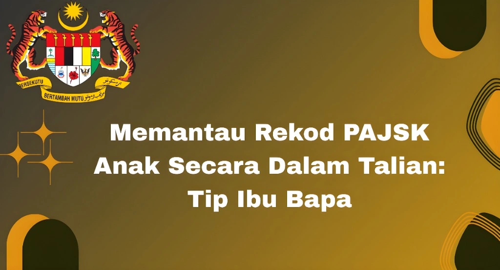 Memantau Rekod PAJSK Anak Secara Dalam Talian