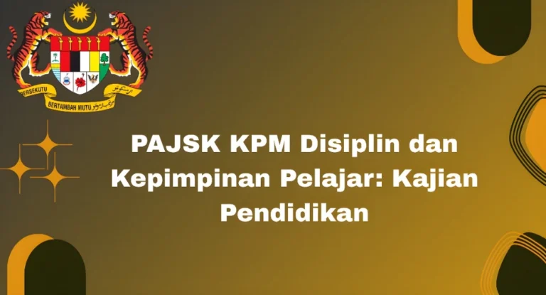 PAJSK KPM Disiplin dan Kepimpinan Pelajar: Kajian Pendidikan