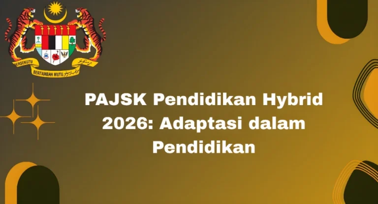 PAJSK Pendidikan Hybrid 2026: Adaptasi dalam Pendidikan