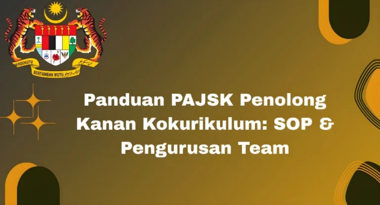 Panduan PAJSK Penolong Kanan Kokurikulum: SOP & Pengurusan Team