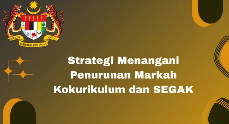Strategi Menangani Penurunan Markah Kokurikulum dan SEGAK