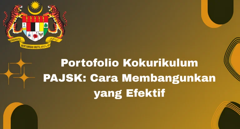 Portofolio Kokurikulum PAJSK: Cara Membangunkan yang Efektif