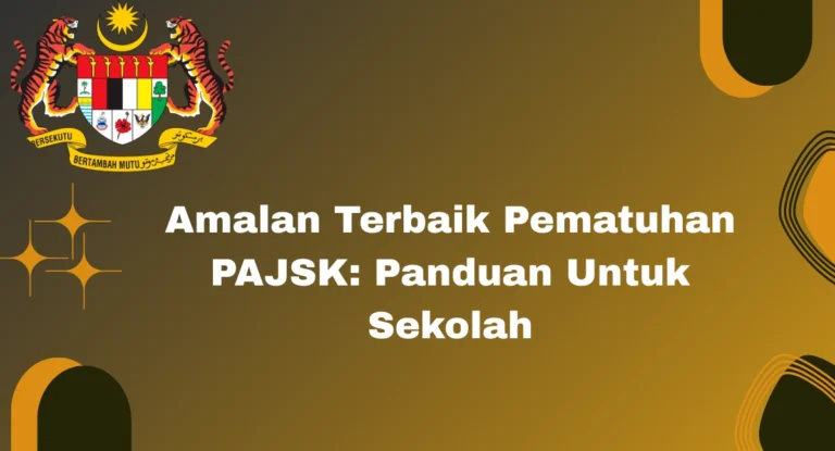 Amalan Terbaik Pematuhan PAJSK: Panduan Untuk Sekolah