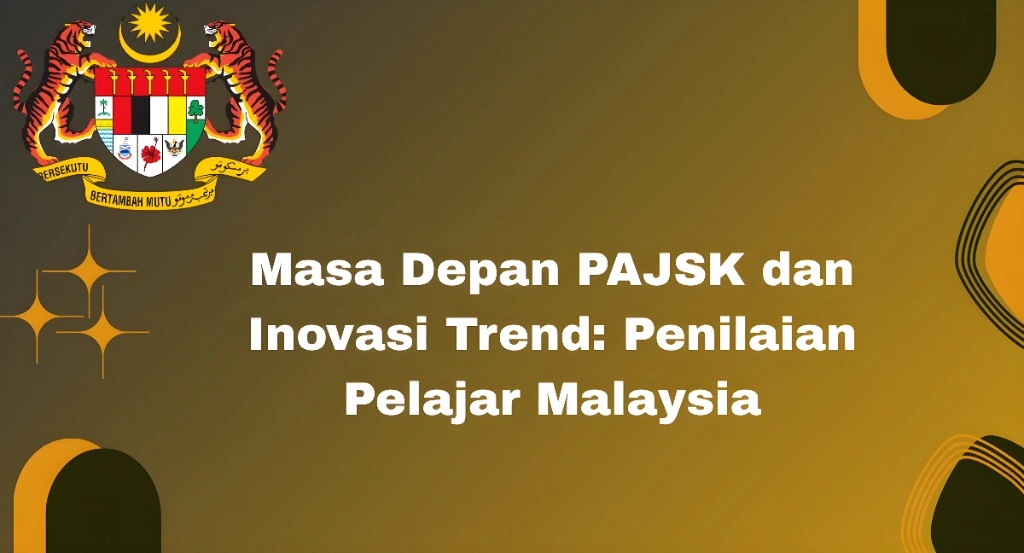 Masa Depan PAJSK dan Inovasi Trend