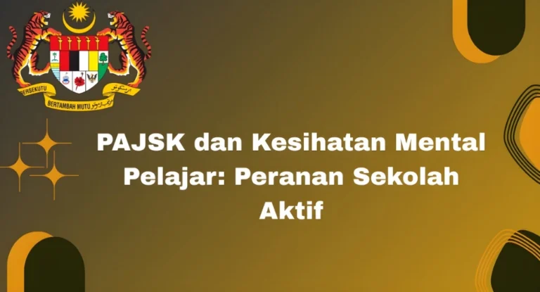 PAJSK dan Kesihatan Mental Pelajar: Peranan Sekolah Aktif
