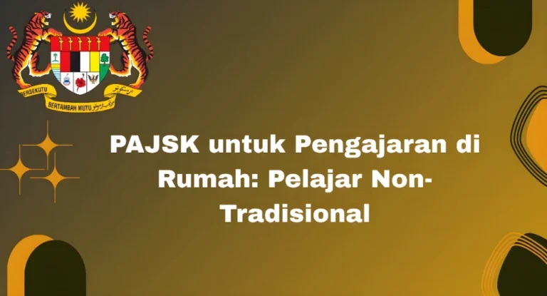 PAJSK untuk Pengajaran di Rumah: Pelajar Non-Tradisional