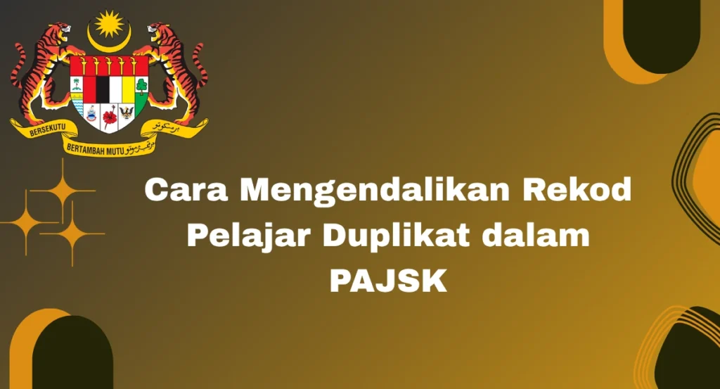 Rekod Pelajar Duplikat dalam PAJSK